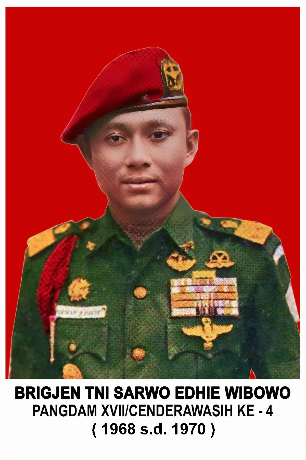 BRIGJEN TNI SARWO EDHIE WIBOWO